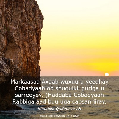 Picture 03 - Boqorradii Kowaad 18:3 SOM - Markaasaa Axaab wuxuu u yeedhay Cobadyaah oo - Bible Verse Picture