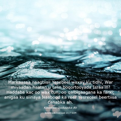 Picture 03 - Boqorradii Kowaad 21:7 SOM - Markaasaa naagtiisii Yesebeel waxay ku tidhi, War - Bible Verse Picture