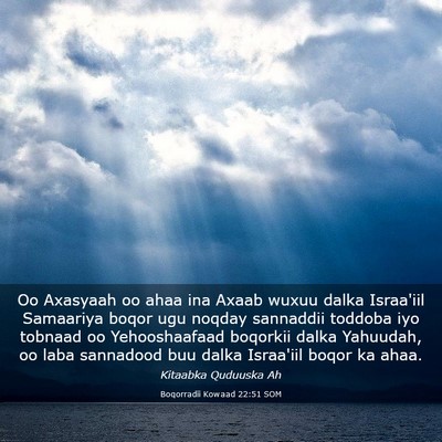 Picture 03 - Boqorradii Kowaad 22:51 SOM - Oo Axasyaah oo ahaa ina Axaab wuxuu dalka - Bible Verse Picture