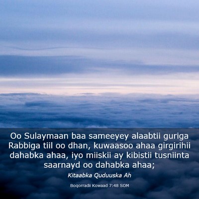 Picture 03 - Boqorradii Kowaad 7:48 SOM - Oo Sulaymaan baa sameeyey alaabtii guriga Rabbiga - Bible Verse Picture