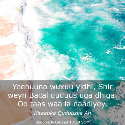 Picture 03 - Boqorradii Labaad 10:20 SOM - Yeehuuna wuxuu yidhi, Shir weyn Bacal quduus uga - Bible Verse Picture