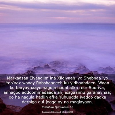 Picture 03 - Boqorradii Labaad 18:26 SOM - Markaasaa Elyaaqiim ina Xilqiyaah iyo Shebnaa iyo - Bible Verse Picture