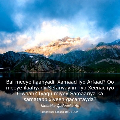 Picture 03 - Boqorradii Labaad 18:34 SOM - Bal meeye ilaahyadii Xamaad iyo Arfaad? Oo meeye - Bible Verse Picture