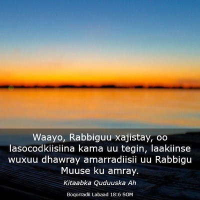 Picture 03 - Boqorradii Labaad 18:6 SOM - Waayo, Rabbiguu xajistay, oo lasocodkiisiina kama - Bible Verse Picture