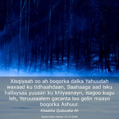 Picture 03 - Boqorradii Labaad 19:10 SOM - Xisqiyaah oo ah boqorka dalka Yahuudah waxaad ku - Bible Verse Picture