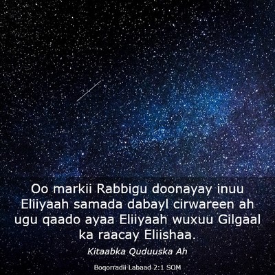 Picture 03 - Boqorradii Labaad 2:1 SOM - Oo markii Rabbigu doonayay inuu Eliiyaah samada - Bible Verse Picture