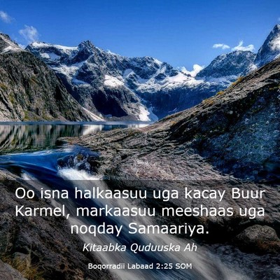 Picture 03 - Boqorradii Labaad 2:25 SOM - Oo isna halkaasuu uga kacay Buur Karmel, - Bible Verse Picture
