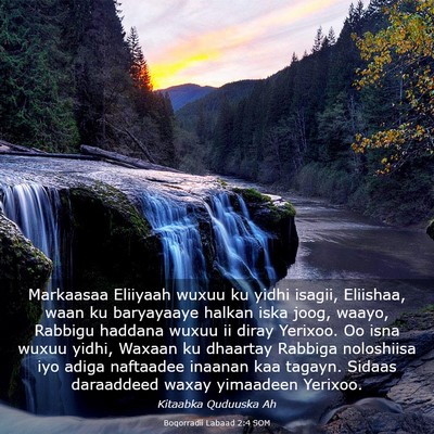 Picture 03 - Boqorradii Labaad 2:4 SOM - Markaasaa Eliiyaah wuxuu ku yidhi isagii, - Bible Verse Picture