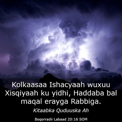 Picture 03 - Boqorradii Labaad 20:16 SOM - Kolkaasaa Ishacyaah wuxuu Xisqiyaah ku yidhi, - Bible Verse Picture