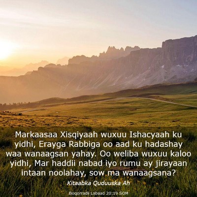 Picture 03 - Boqorradii Labaad 20:19 SOM - Markaasaa Xisqiyaah wuxuu Ishacyaah ku yidhi, - Bible Verse Picture