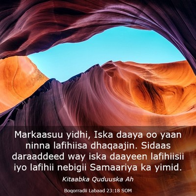 Picture 03 - Boqorradii Labaad 23:18 SOM - Markaasuu yidhi, Iska daaya oo yaan ninna - Bible Verse Picture