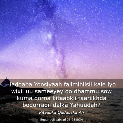Picture 03 - Boqorradii Labaad 23:28 SOM - Haddaba Yoosiyaah falimihiisii kale iyo wixii uu - Bible Verse Picture