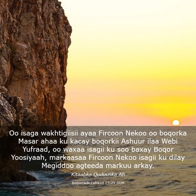 Picture 03 - Boqorradii Labaad 23:29 SOM - Oo isaga wakhtigiisii ayaa Fircoon Nekoo oo - Bible Verse Picture