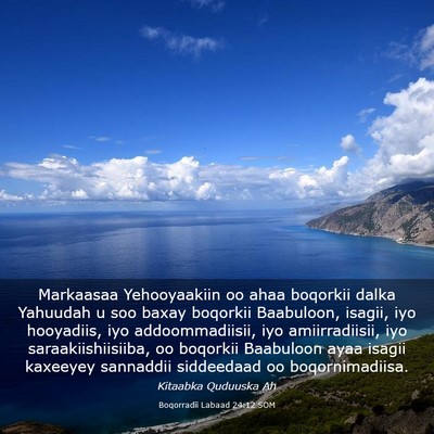Picture 03 - Boqorradii Labaad 24:12 SOM - Markaasaa Yehooyaakiin oo ahaa boqorkii dalka - Bible Verse Picture