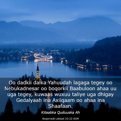 Picture 03 - Boqorradii Labaad 25:22 SOM - Oo dadkii dalka Yahuudah lagaga tegey oo - Bible Verse Picture