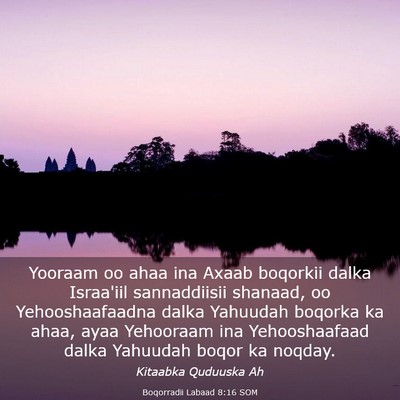 Picture 03 - Boqorradii Labaad 8:16 SOM - Yooraam oo ahaa ina Axaab boqorkii dalka - Bible Verse Picture