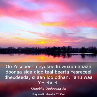 Picture 03 - Boqorradii Labaad 9:37 SOM - Oo Yesebeel meydkeedu wuxuu ahaan doonaa sida - Bible Verse Picture