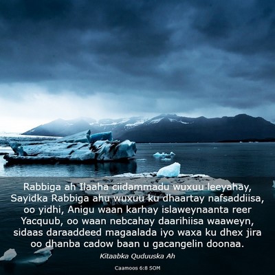 Picture 03 - Caamoos 6:8 SOM - Rabbiga ah Ilaaha ciidammadu wuxuu leeyahay, - Bible Verse Picture