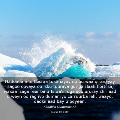Picture 03 - Cesraa 10:1 SOM - Haddaba intii Cesraa tukanayay oo uu wax - Bible Verse Picture