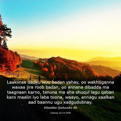 Picture 03 - Cesraa 10:13 SOM - Laakiinse dadku wuu badan yahay, oo wakhtiganna - Bible Verse Picture