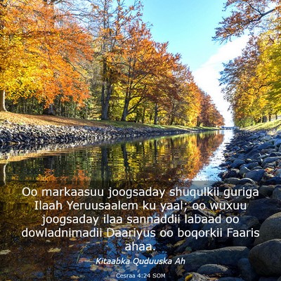 Picture 03 - Cesraa 4:24 SOM - Oo markaasuu joogsaday shuqulkii guriga Ilaah - Bible Verse Picture