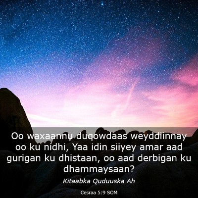 Picture 03 - Cesraa 5:9 SOM - Oo waxaannu duqowdaas weyddiinnay oo ku nidhi, - Bible Verse Picture