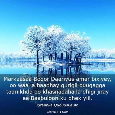 Picture 03 - Cesraa 6:1 SOM - Markaasaa Boqor Daariyus amar bixiyey, oo waa la - Bible Verse Picture