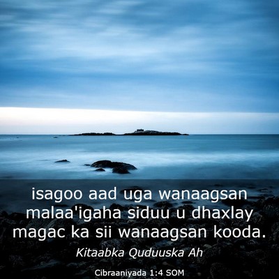 Picture 03 - Cibraaniyada 1:4 SOM - isagoo aad uga wanaagsan malaa'igaha siduu u - Bible Verse Picture