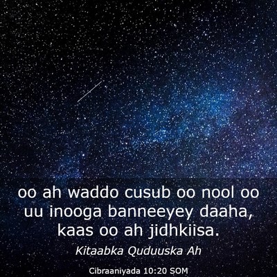 Picture 03 - Cibraaniyada 10:20 SOM - oo ah waddo cusub oo nool oo uu inooga banneeyey - Bible Verse Picture