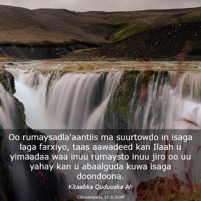 Picture 03 - Cibraaniyada 11:6 SOM - Oo rumaysadla'aantiis ma suurtowdo in isaga laga - Bible Verse Picture
