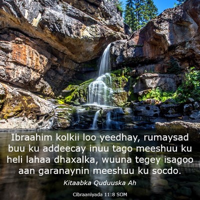 Picture 03 - Cibraaniyada 11:8 SOM - Ibraahim kolkii loo yeedhay, rumaysad buu ku - Bible Verse Picture