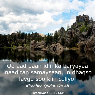 Picture 03 - Cibraaniyada 13:19 SOM - Oo aad baan idiinka baryayaa inaad tan samaysaan, - Bible Verse Picture