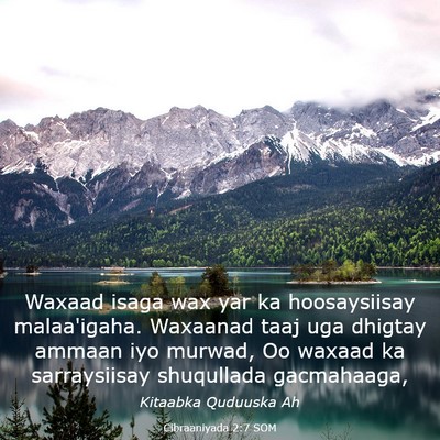 Picture 03 - Cibraaniyada 2:7 SOM - Waxaad isaga wax yar ka hoosaysiisay malaa'igaha. - Bible Verse Picture