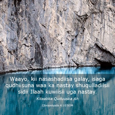 Picture 03 - Cibraaniyada 4:10 SOM - Waayo, kii nasashadiisa galay, isaga qudhiisuna - Bible Verse Picture