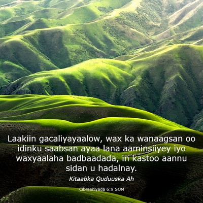 Picture 03 - Cibraaniyada 6:9 SOM - Laakiin gacaliyayaalow, wax ka wanaagsan oo - Bible Verse Picture