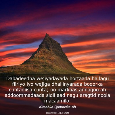 Picture 03 - Daanyeel 1:13 SOM - Dabadeedna wejiyadayada hortaada ha lagu fiiriyo - Bible Verse Picture