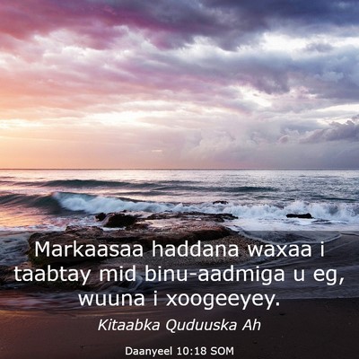 Picture 03 - Daanyeel 10:18 SOM - Markaasaa haddana waxaa i taabtay mid - Bible Verse Picture