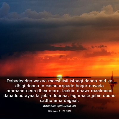 Picture 03 - Daanyeel 11:20 SOM - Dabadeedna waxaa meeshiisii istaagi doona mid ka - Bible Verse Picture