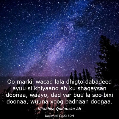 Picture 03 - Daanyeel 11:23 SOM - Oo markii wacad lala dhigto dabadeed ayuu si - Bible Verse Picture