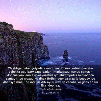 Picture 03 - Daanyeel 11:24 SOM - Wakhtiga nabadgelyada ayuu iman doonaa xataa - Bible Verse Picture