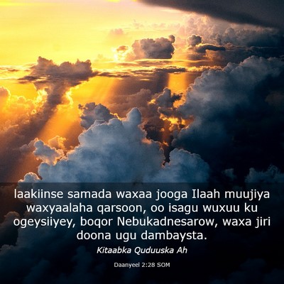 Picture 03 - Daanyeel 2:28 SOM - laakiinse samada waxaa jooga Ilaah muujiya - Bible Verse Picture