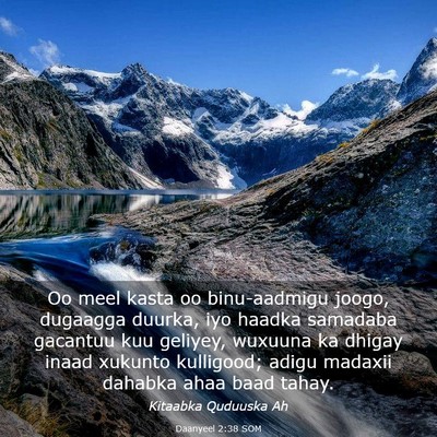 Picture 03 - Daanyeel 2:38 SOM - Oo meel kasta oo binu-aadmigu joogo, dugaagga - Bible Verse Picture