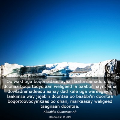 Picture 03 - Daanyeel 2:44 SOM - Oo wakhtiga boqorradaas ayaa Ilaaha samadu dhisi - Bible Verse Picture