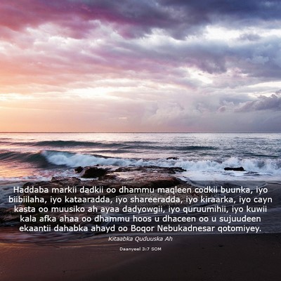 Picture 03 - Daanyeel 3:7 SOM - Haddaba markii dadkii oo dhammu maqleen codkii - Bible Verse Picture