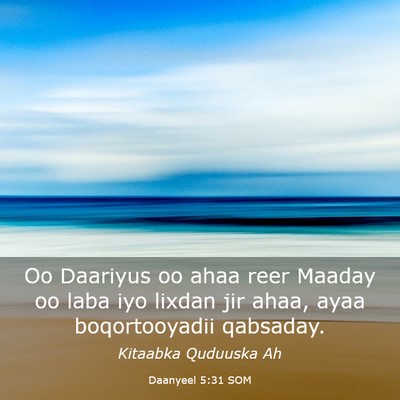 Picture 03 - Daanyeel 5:31 SOM - Oo Daariyus oo ahaa reer Maaday oo laba iyo - Bible Verse Picture
