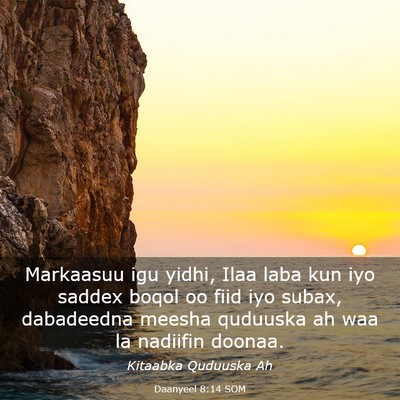 Picture 03 - Daanyeel 8:14 SOM - Markaasuu igu yidhi, Ilaa laba kun iyo saddex - Bible Verse Picture
