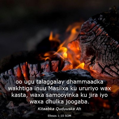 Picture 03 - Efesos 1:10 SOM - oo ugu talaggalay dhammaadka wakhtiga inuu - Bible Verse Picture