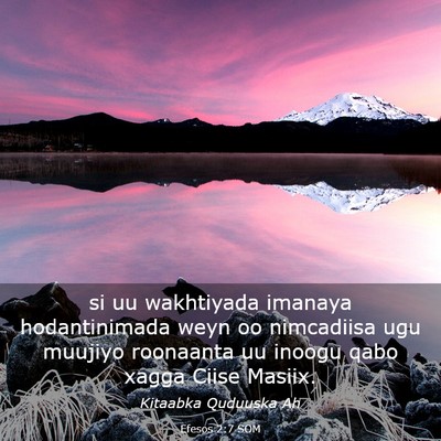 Picture 03 - Efesos 2:7 SOM - si uu wakhtiyada imanaya hodantinimada weyn oo - Bible Verse Picture