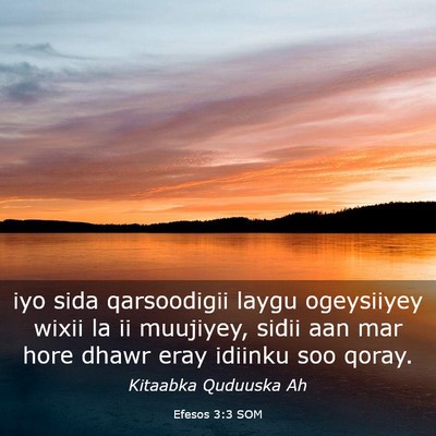 Picture 03 - Efesos 3:3 SOM - iyo sida qarsoodigii laygu ogeysiiyey wixii la ii - Bible Verse Picture