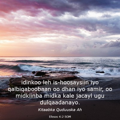 Picture 03 - Efesos 4:2 SOM - idinkoo leh is-hoosaysiin iyo qalbiqaboobaan oo - Bible Verse Picture